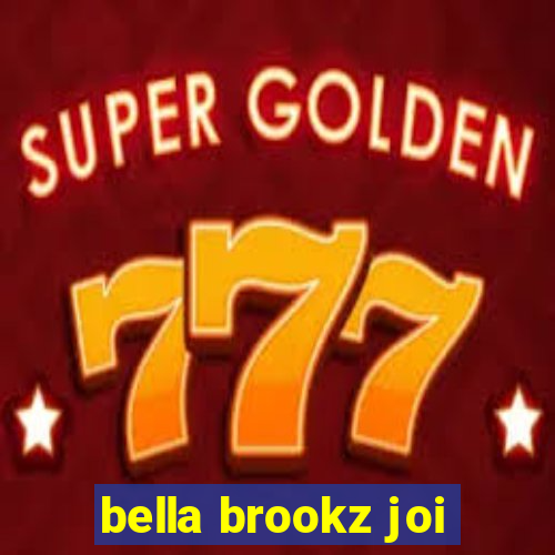 bella brookz joi