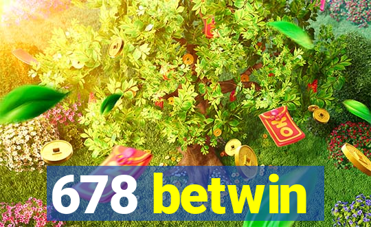 678 betwin