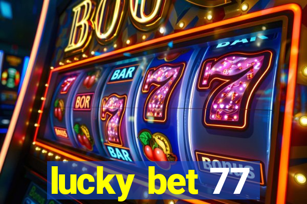 lucky bet 77