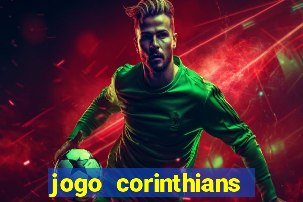 jogo corinthians vai passar aonde