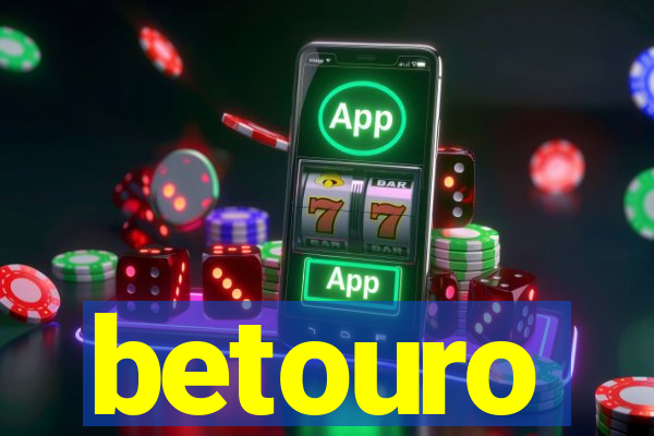 betouro