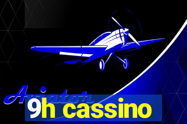 9h cassino