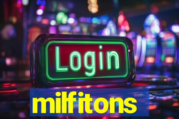 milfitons