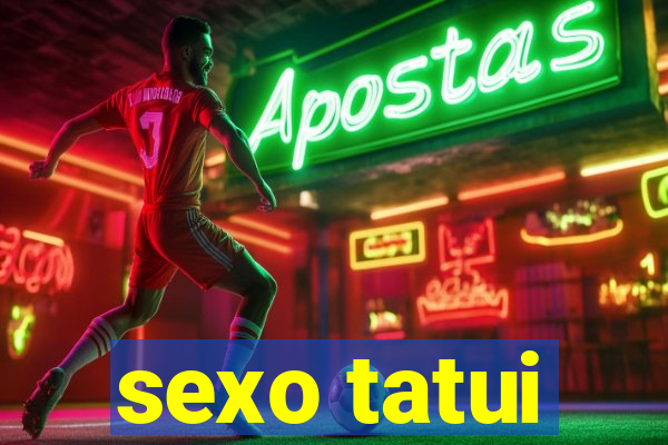 sexo tatui