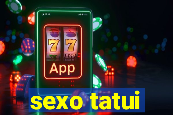 sexo tatui