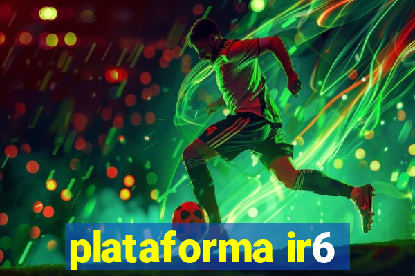 plataforma ir6