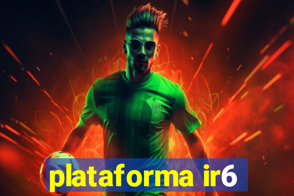 plataforma ir6