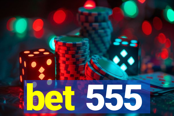 bet 555