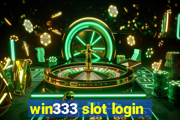 win333 slot login