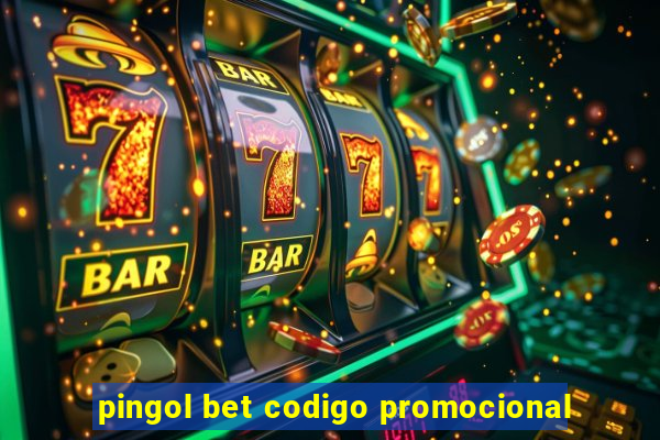 pingol bet codigo promocional