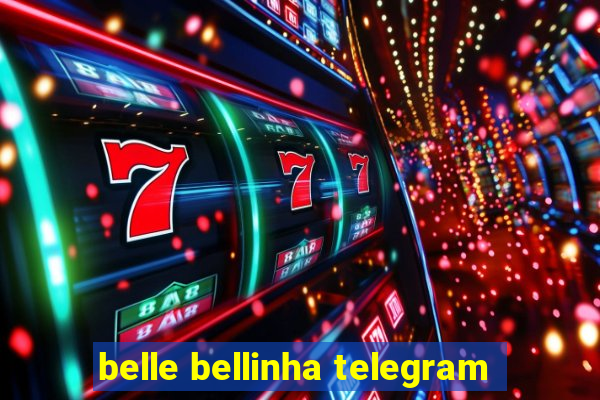 belle bellinha telegram