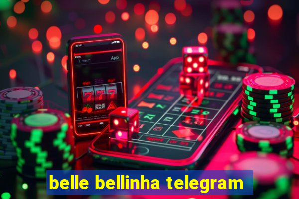 belle bellinha telegram