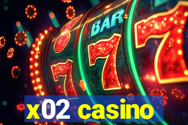 x02 casino