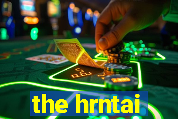 the hrntai