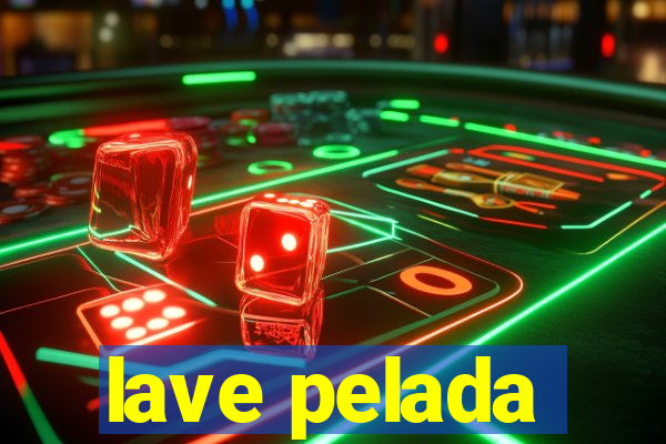 lave pelada