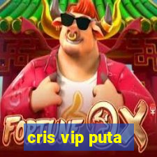 cris vip puta