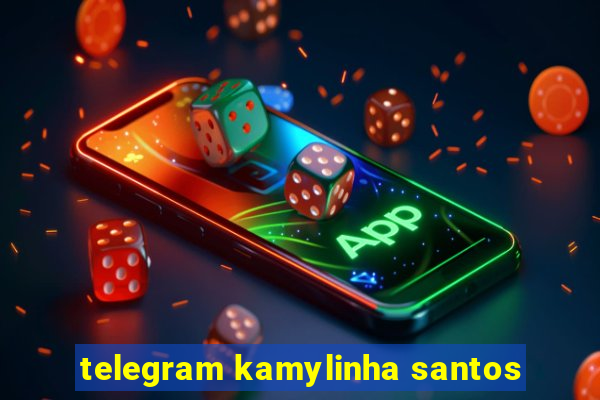 telegram kamylinha santos