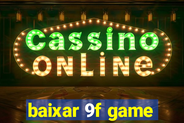 baixar 9f game