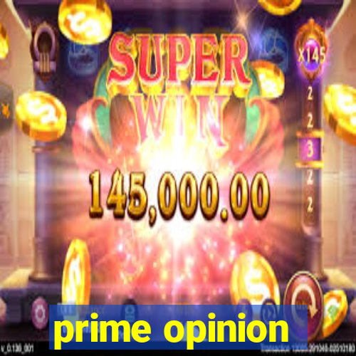 prime opinion