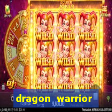 dragon warrior legend champion dinheiro infinito