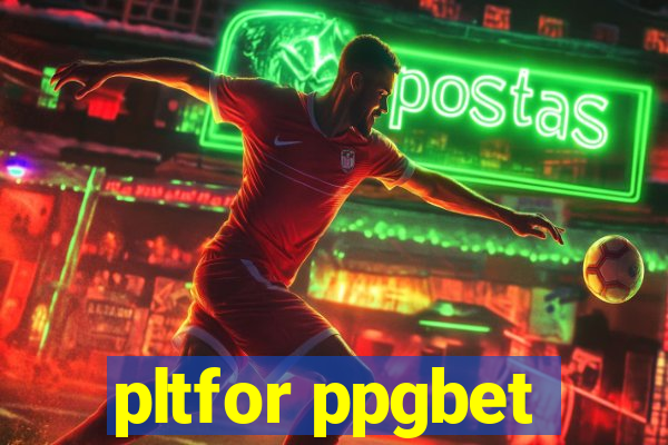 pltfor ppgbet