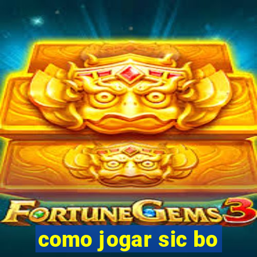 como jogar sic bo