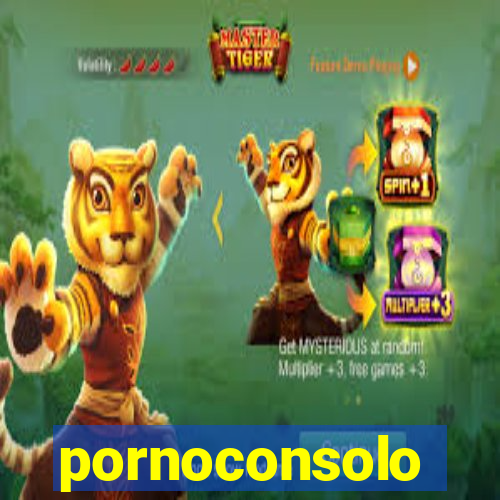 pornoconsolo