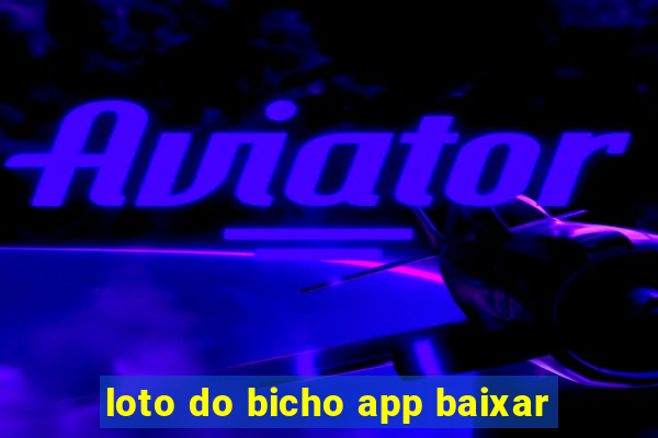 loto do bicho app baixar