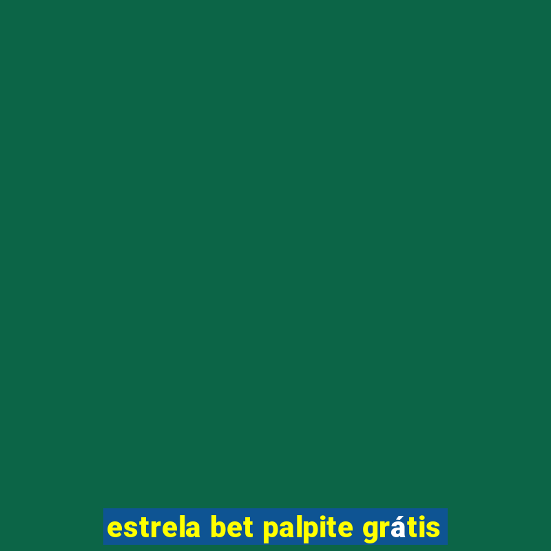 estrela bet palpite grátis