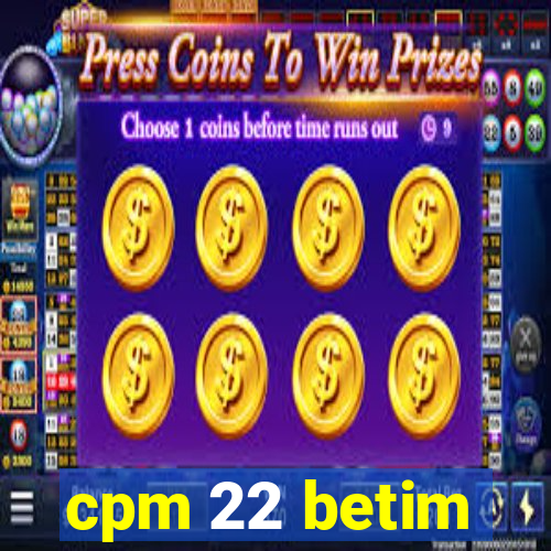 cpm 22 betim