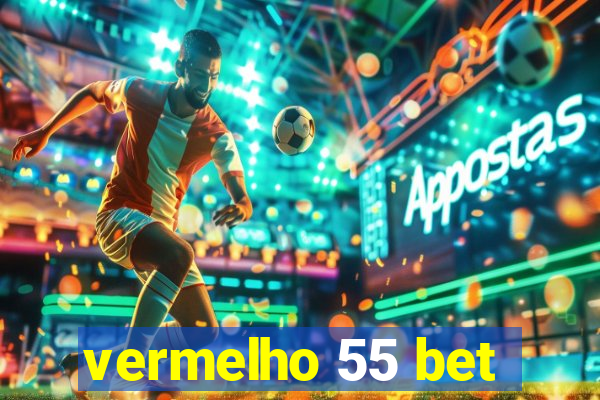 vermelho 55 bet