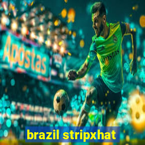 brazil stripxhat