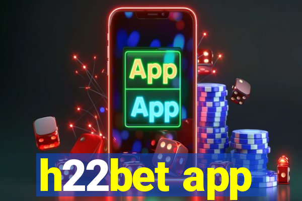 h22bet app