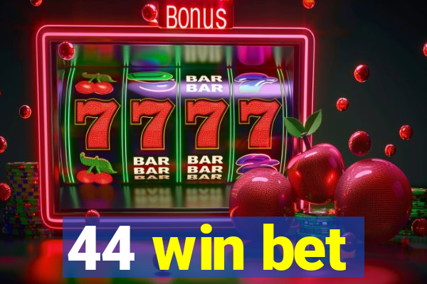 44 win bet