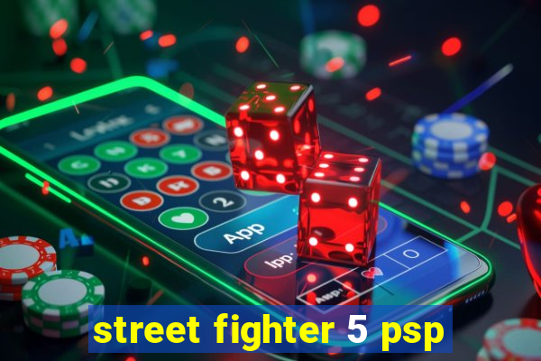 street fighter 5 psp