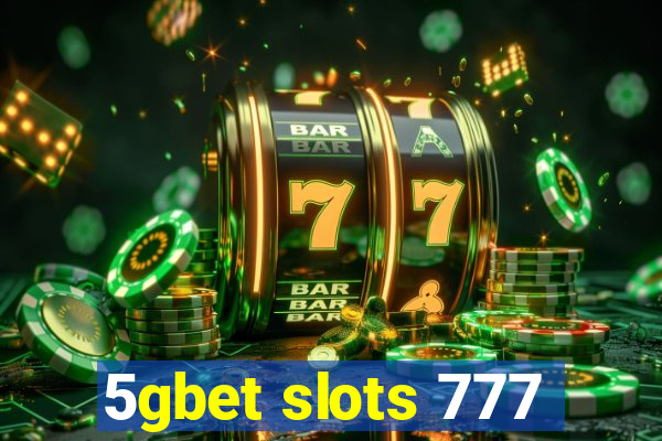 5gbet slots 777