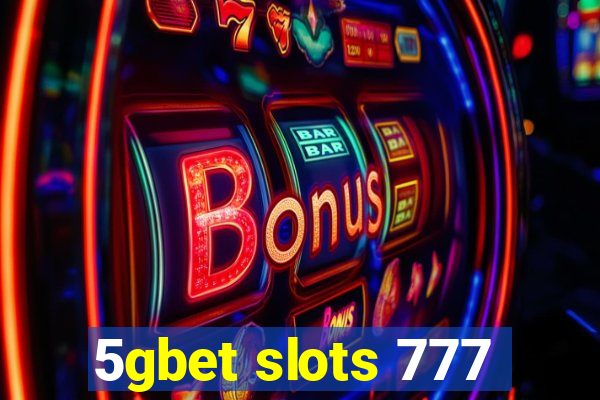 5gbet slots 777