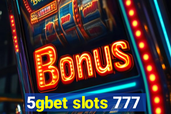 5gbet slots 777