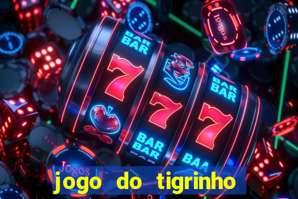 jogo do tigrinho oficial como jogar