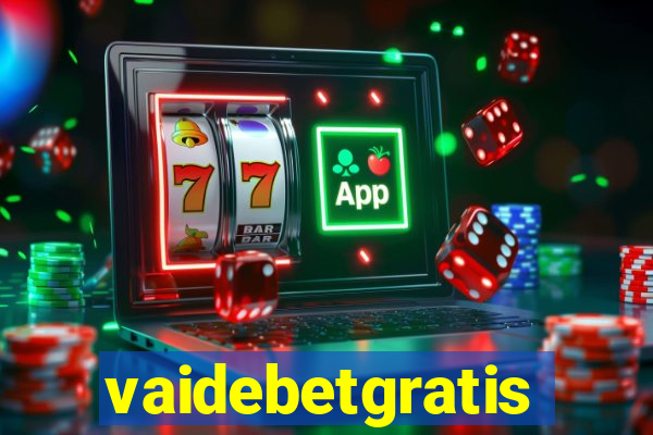 vaidebetgratis