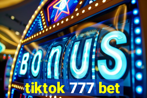 tiktok 777 bet