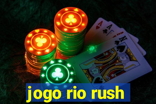 jogo rio rush