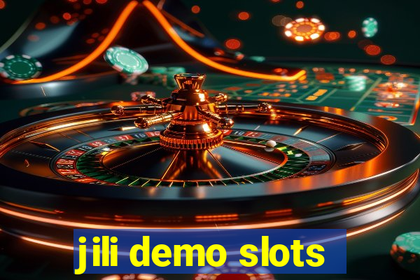 jili demo slots