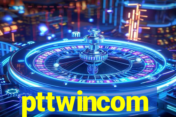 pttwincom