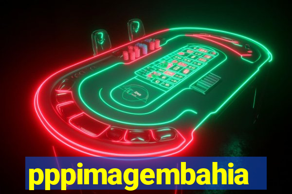 pppimagembahia