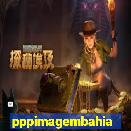 pppimagembahia