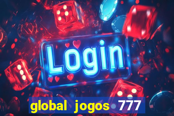 global jogos 777 paga mesmo