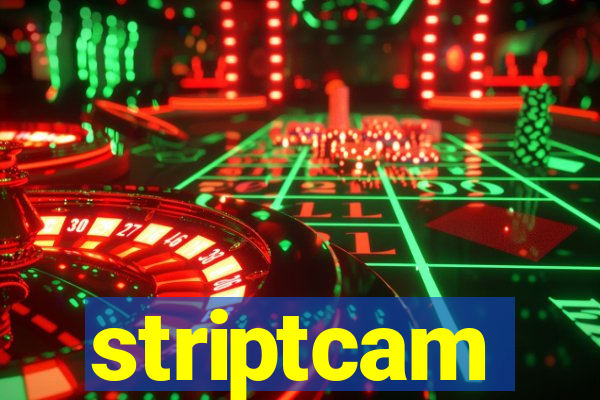 striptcam