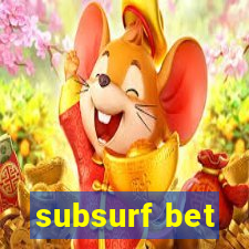 subsurf bet