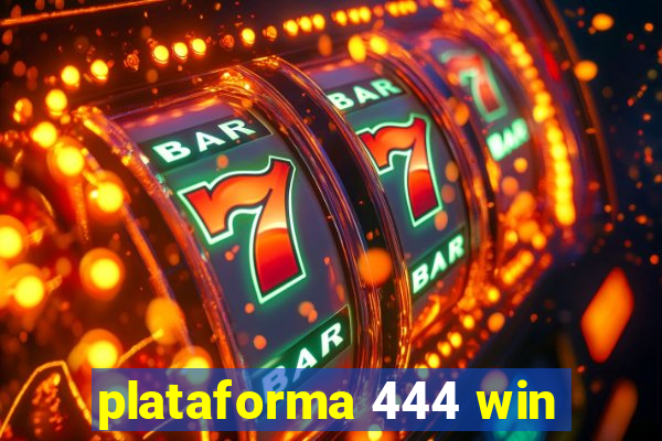 plataforma 444 win